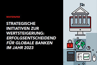 Strategische Initiativen zur Wertsteigerung: Erfolgsentscheidend für Globale Banken im Jahr 2023
